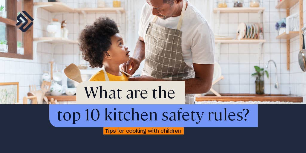 7 Kitchen Safety Rules You Need to Teach Your Children – Buildmat