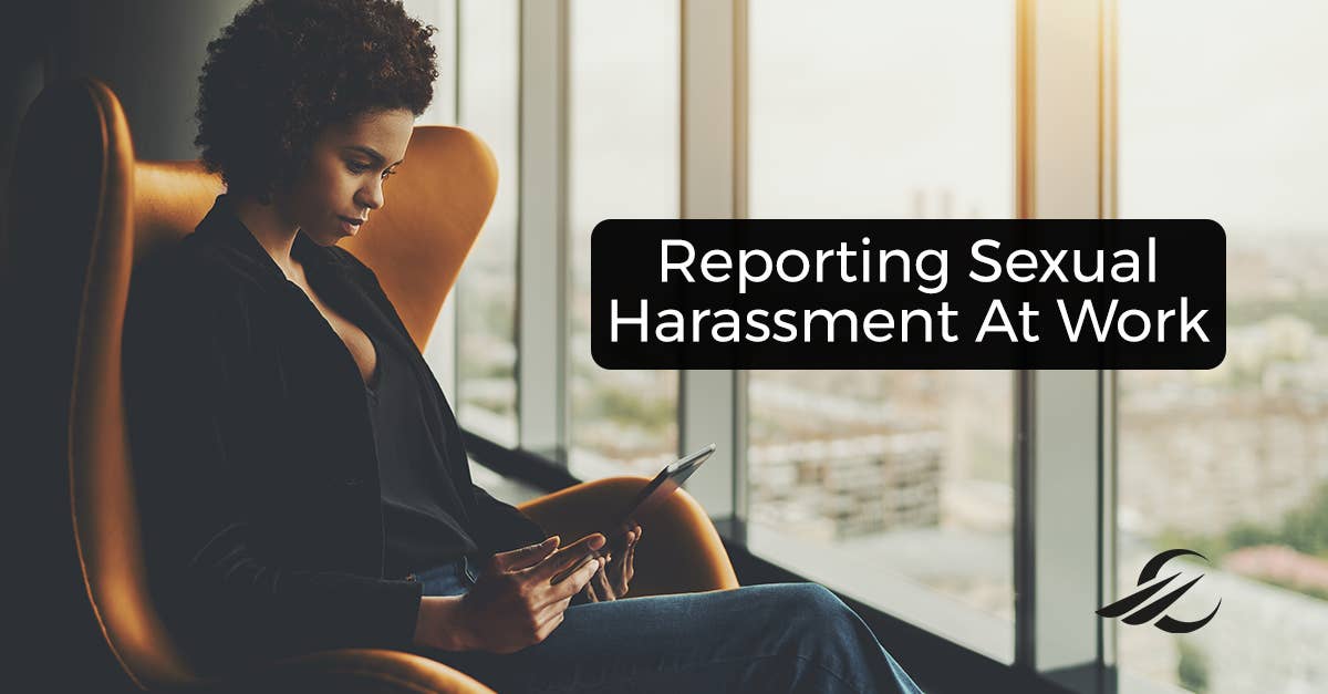 Reporting Sexual Harassment At Work A How To Guide