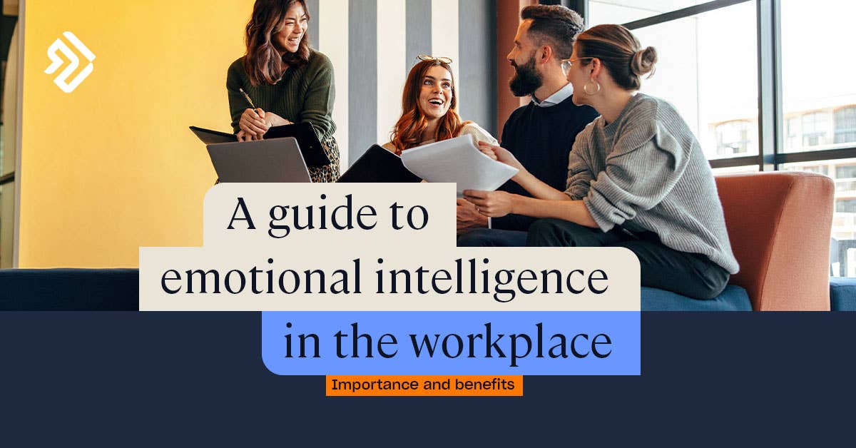 Emotional Intelligence in the Workplace | Importance & Benefits