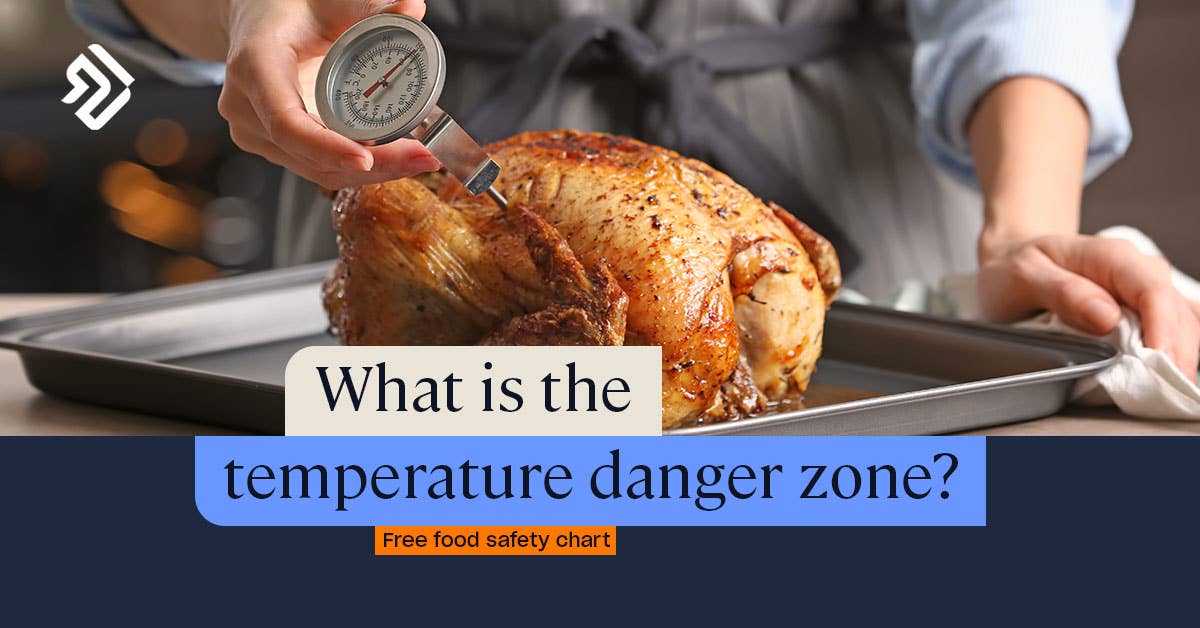 The Temperature Danger Zone: What It Is and How to Avoid It