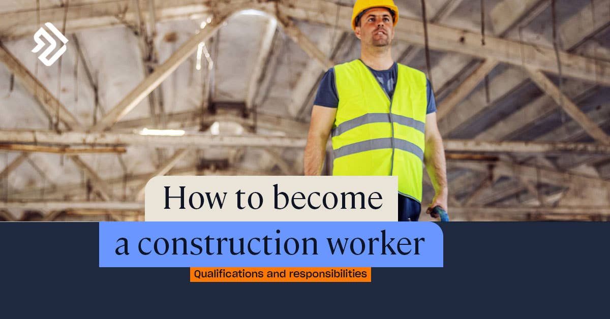How To Become A Construction Worker | Career Guidance