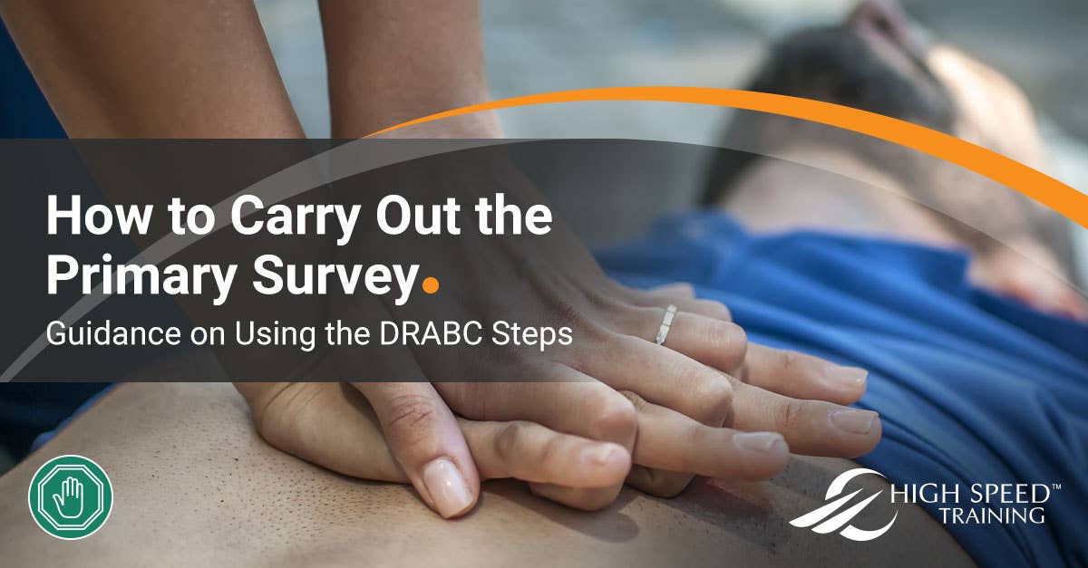 what-is-the-primary-survey-how-to-use-the-drabc-steps