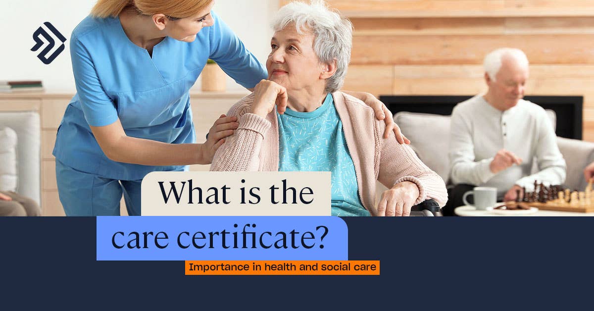 what-is-the-care-certificate-standards-how-to-complete