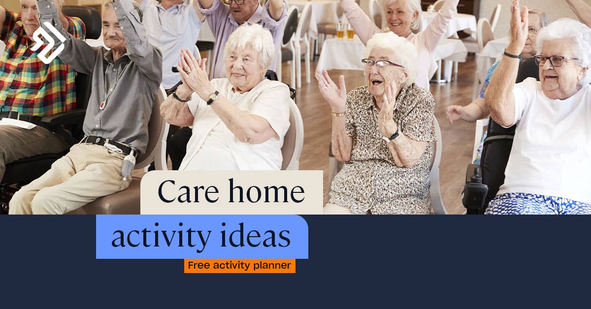 Care Home Activity Ideas | Downloadable Activities Planner