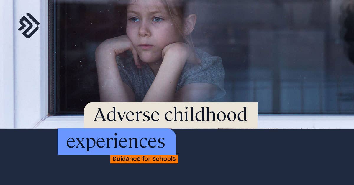 Adverse Childhood Experiences | Guidance On ACEs For Schools