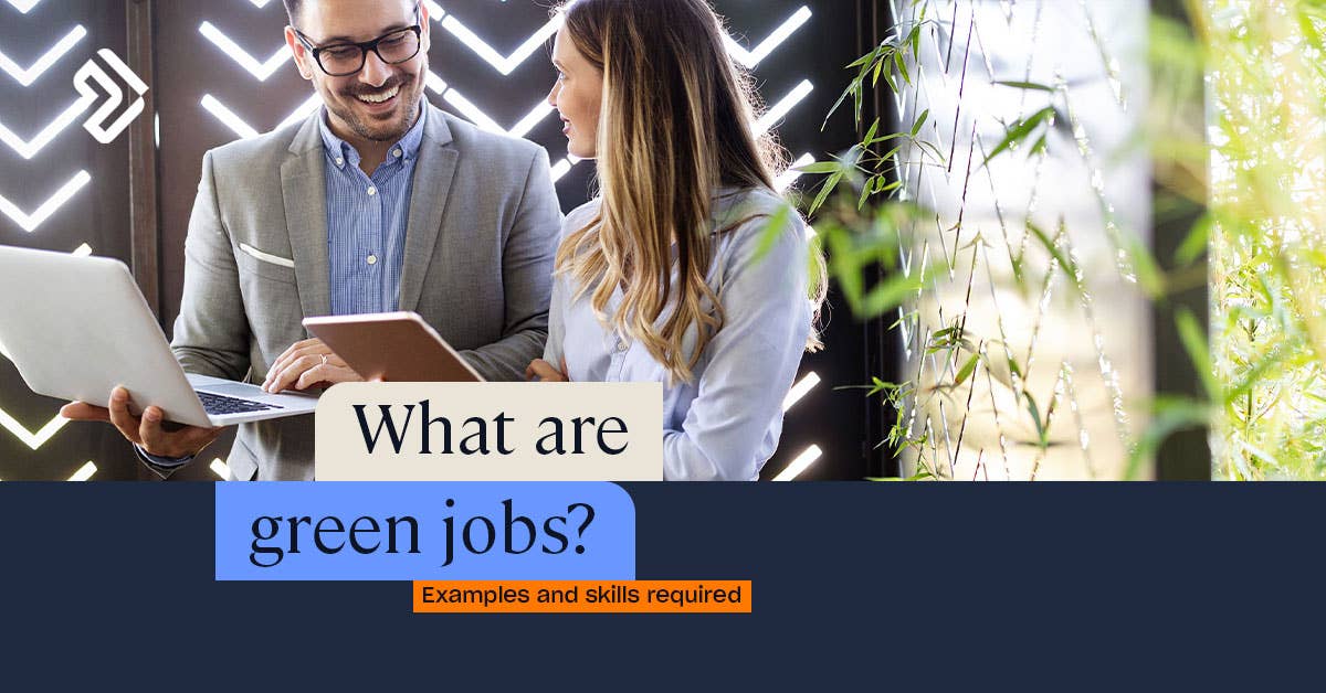 What are Green Jobs? | Skills, Examples & Guidance