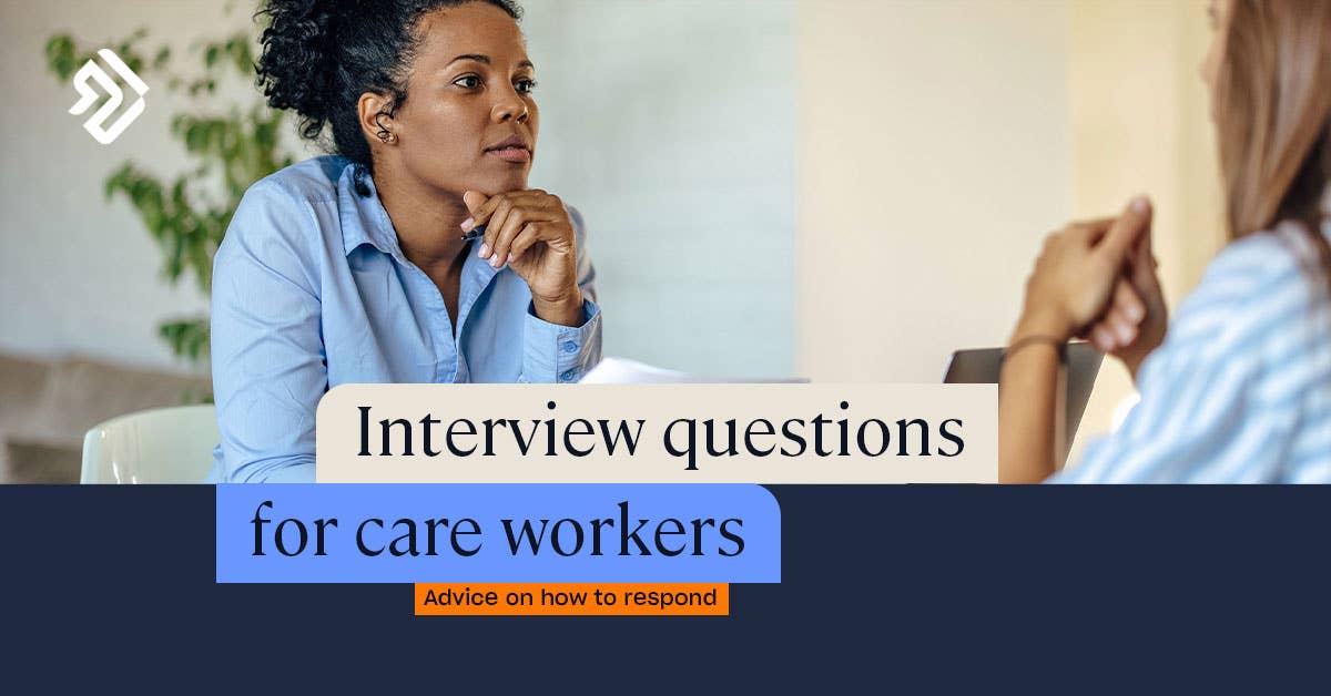 Care Job Interview Questions And Answers Examples Advice