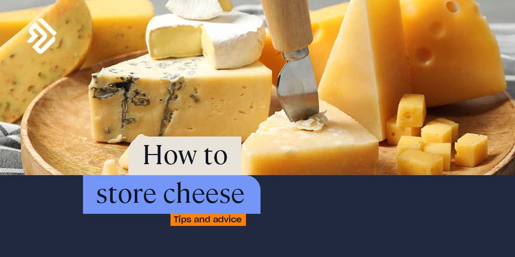 Tips for Storing Cheese So It Stays Funky (In a Good Way)