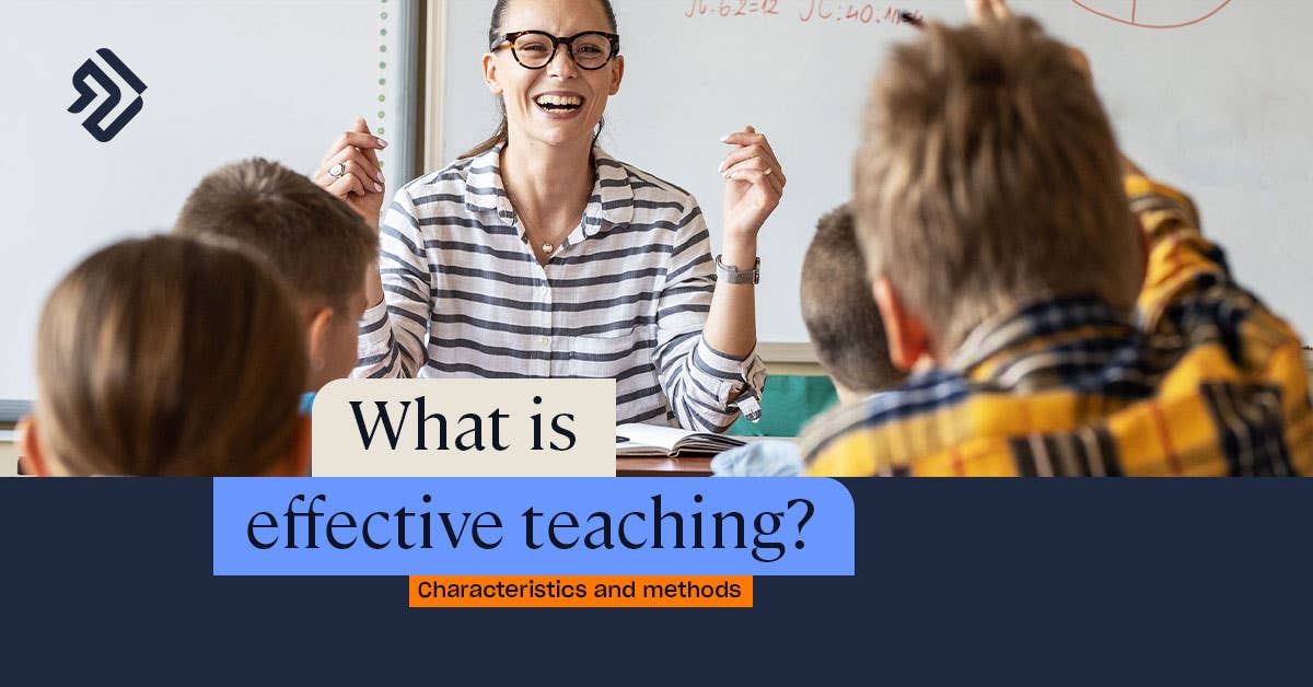 What Is Effective Teaching Characteristics And Methods 