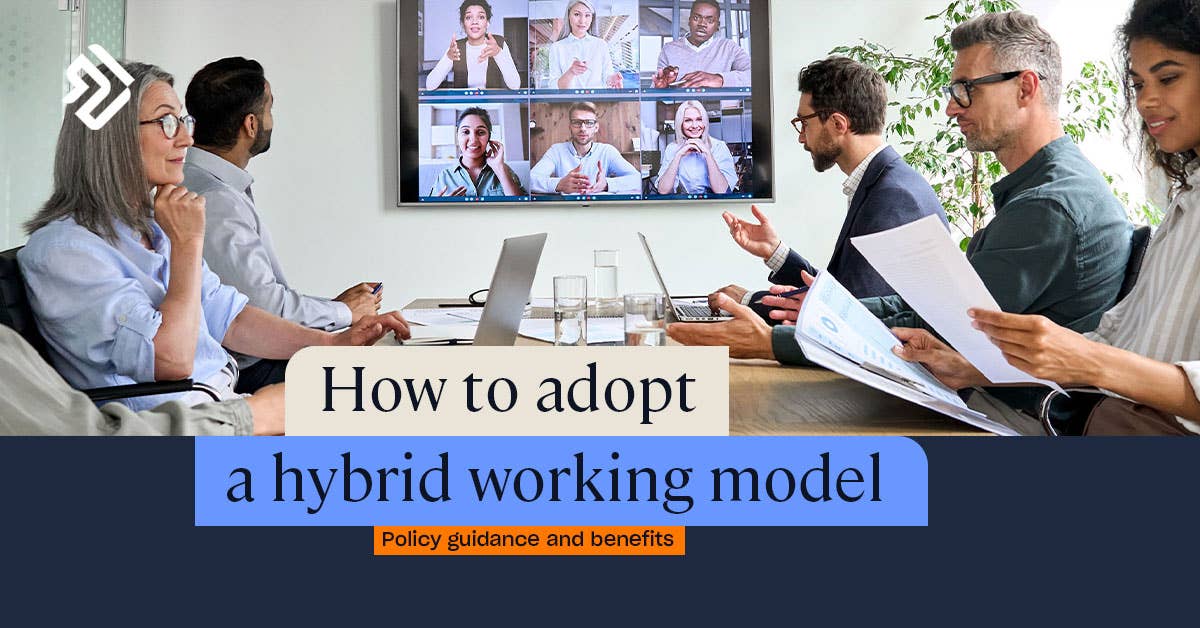 What Is A Hybrid Working Model? | Policy Guidance & Benefits