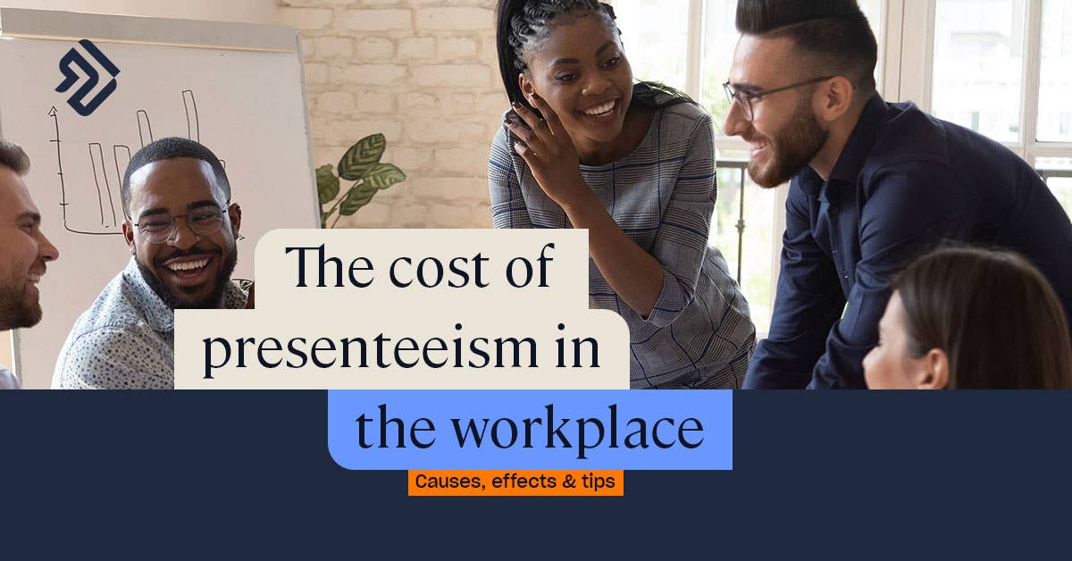 What is Presenteeism in the Workplace? | Causes, Effects & Tips