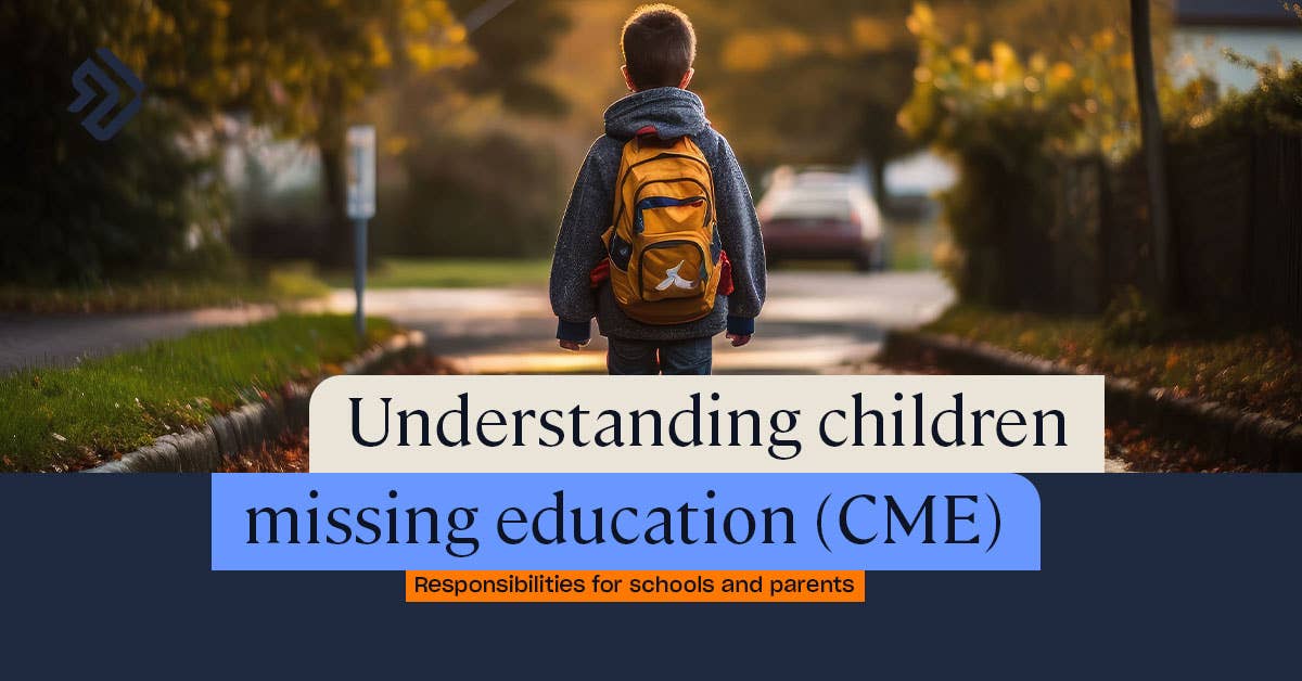 Children Missing in Education | Guidance for Schools & Parents