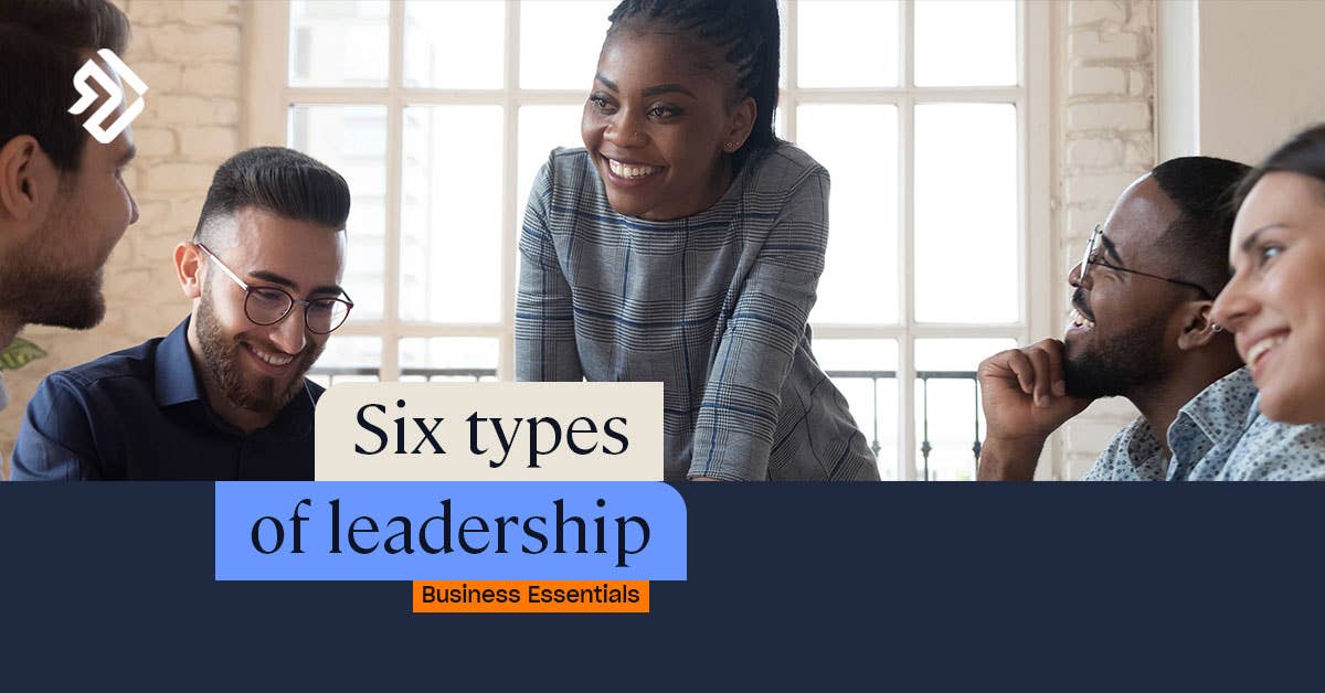 Six Leadership Styles in Businesses | Which Type is For Me?